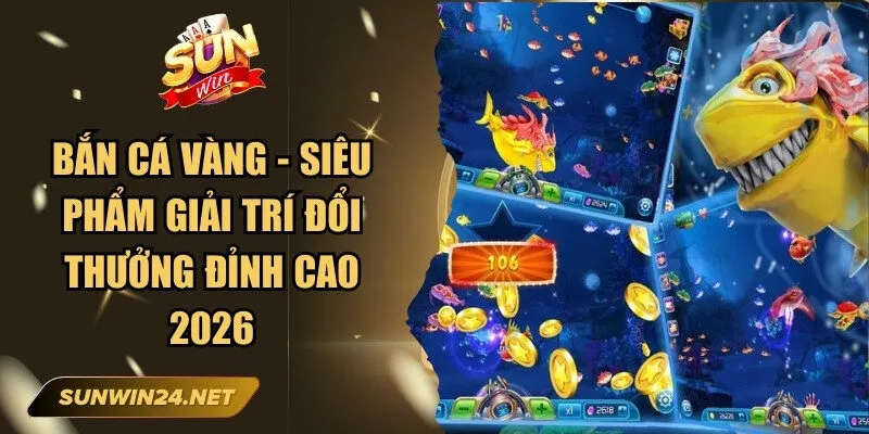 Bắn Cá Vàng