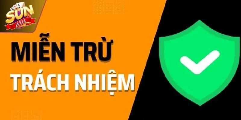 Các điều khoản miễn trừ Sunwin được thiết lập để đảm bảo sự minh bạch