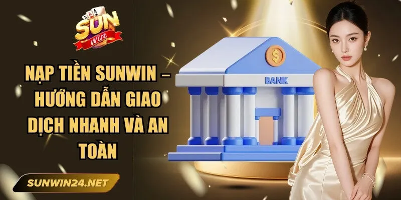 Nạp Tiền Sunwin