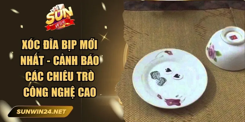 Xóc Đĩa Bịp Mới Nhất